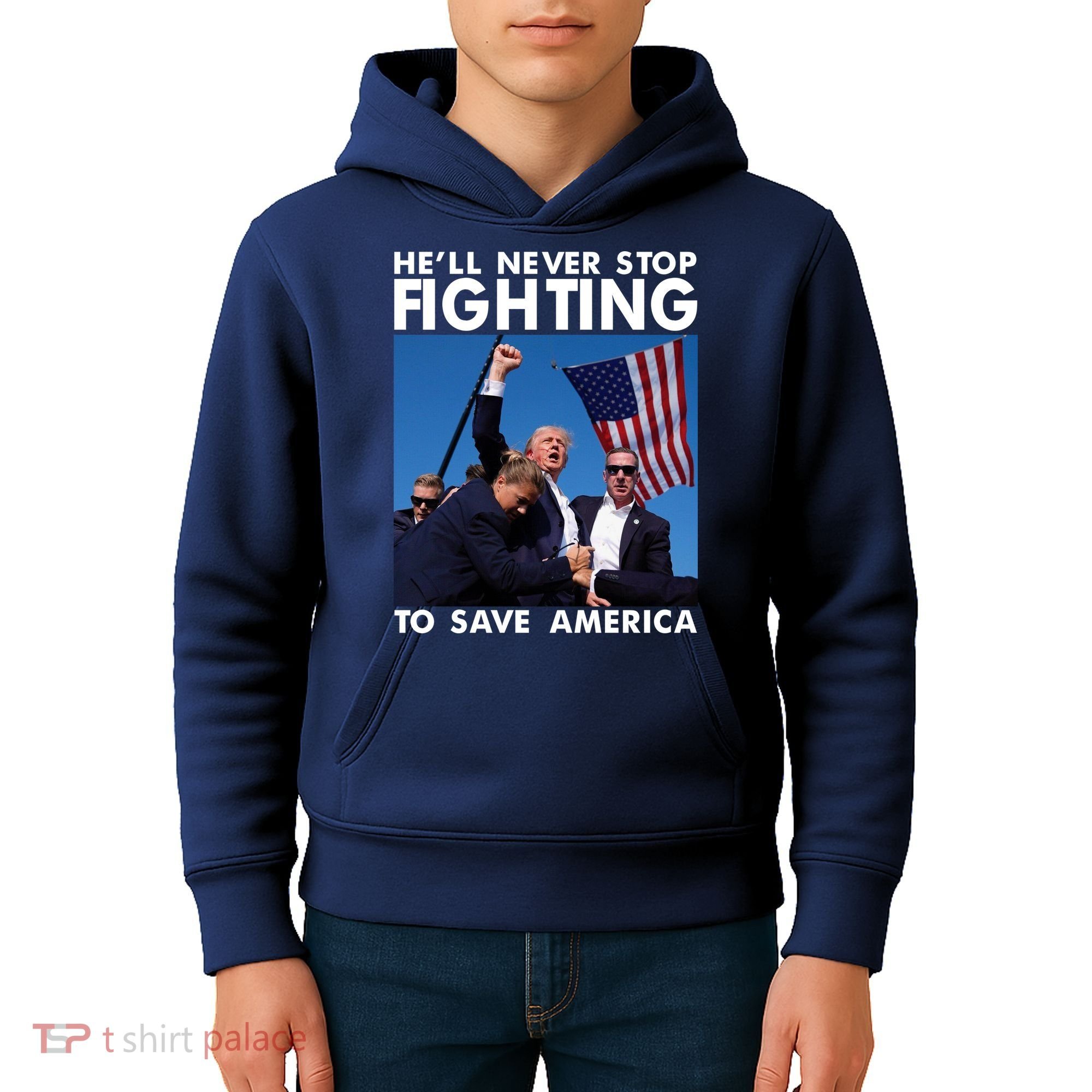 He Will Never Stop Fighting To Save America Donald Trump Kids Hoodie