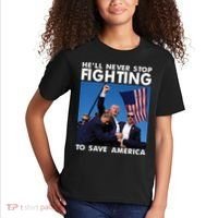 He Will Never Stop Fighting To Save America Donald Trump Kids T-Shirt thumb 2