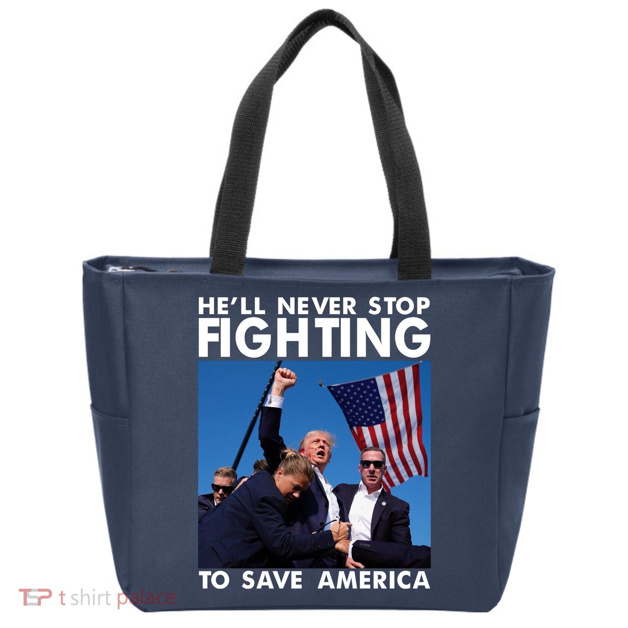 He Will Never Stop Fighting To Save America Donald Trump Tote Bag