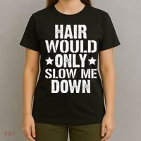 Hair Would Only Slow Me Down Funny Bald Guy Joke T-Shirt thumb 4