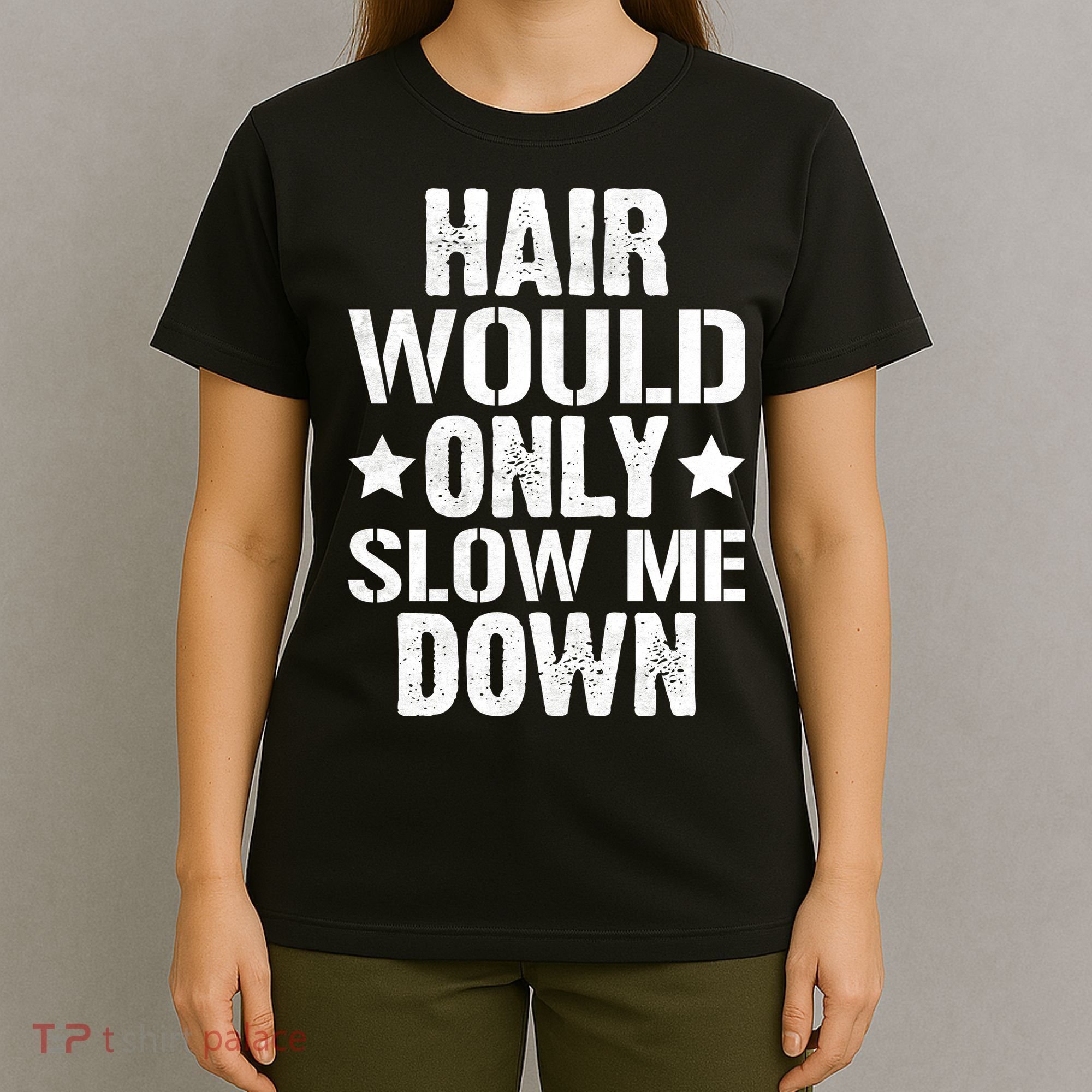 Hair Would Only Slow Me Down Funny Bald Guy Joke T-Shirt