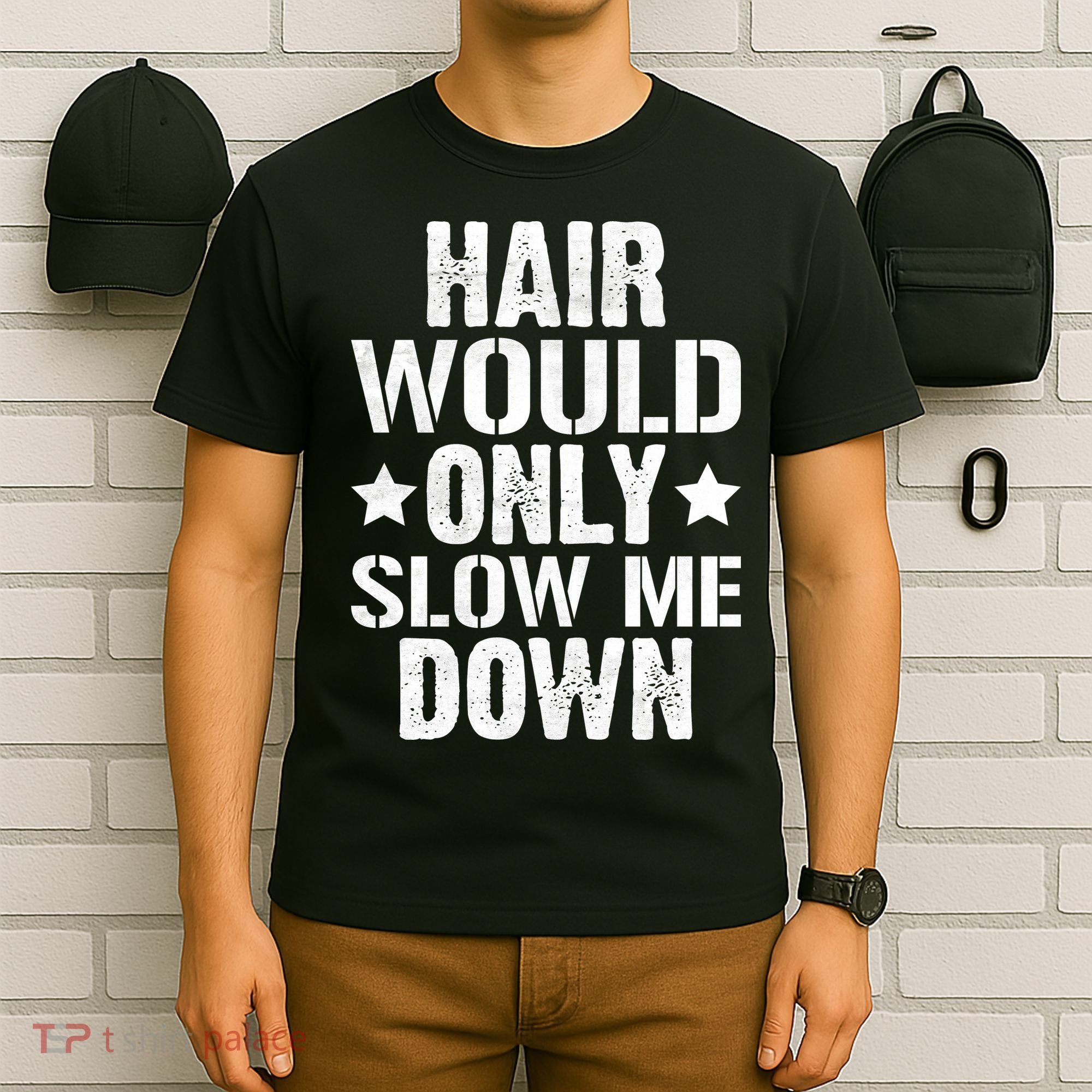 Hair Would Only Slow Me Down Funny Bald Guy Joke T-Shirt