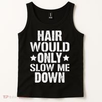 Hair Would Only Slow Me Down Funny Bald Guy Joke Tank Top thumb 2