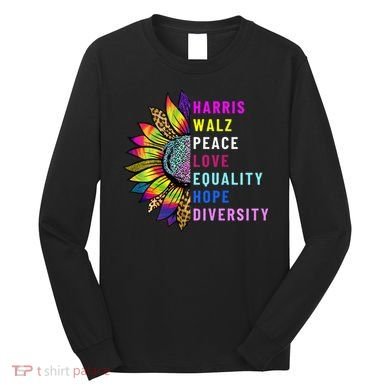 Harris Walz Peace Love Equality Hope Diversity Long Sleeve Shirt