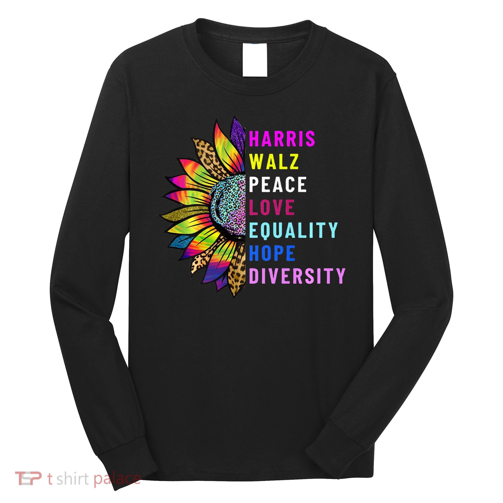 Harris Walz Peace Love Equality Hope Diversity Long Sleeve Shirt