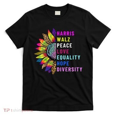Harris Walz Peace Love Equality Hope Diversity T-Shirt