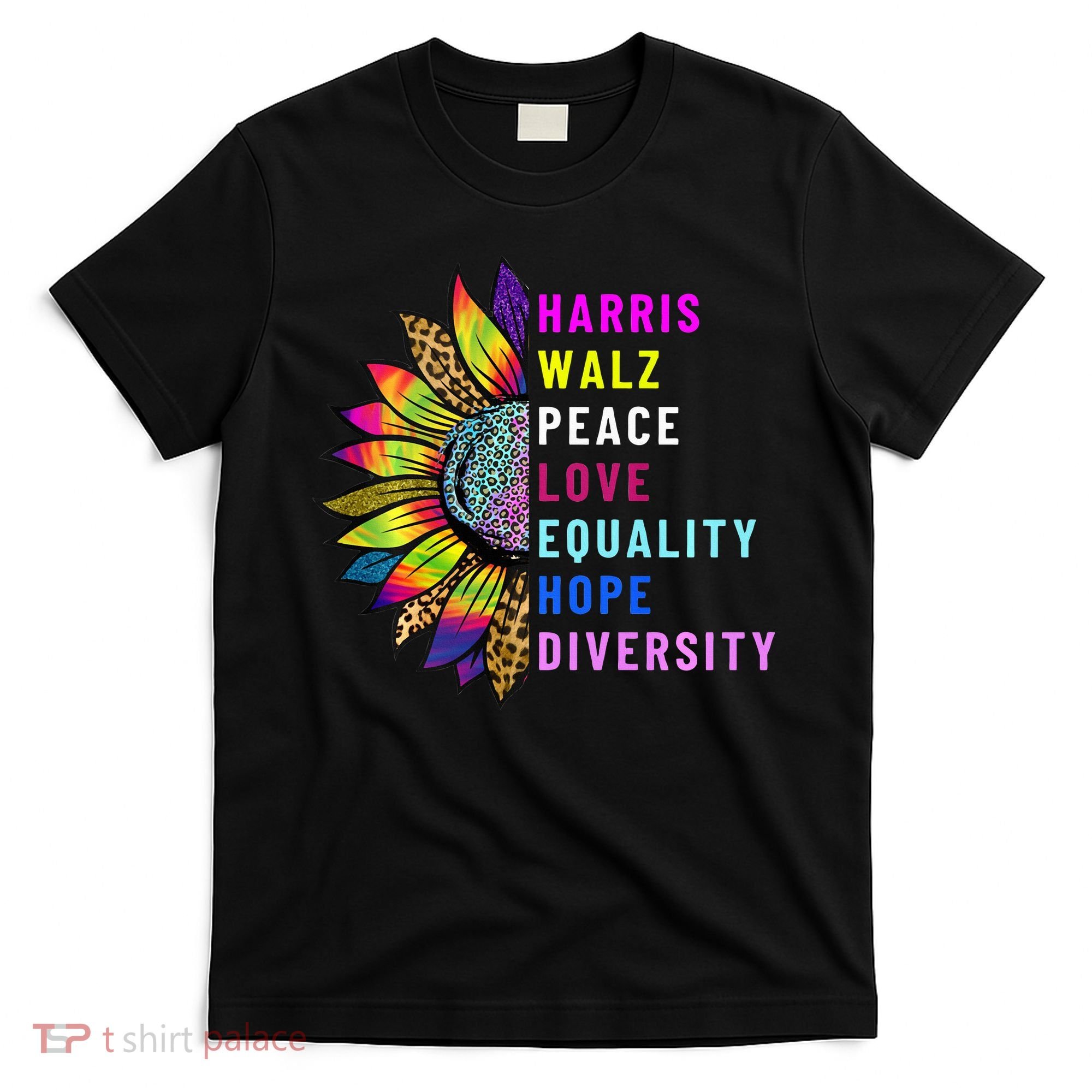 Harris Walz Peace Love Equality Hope Diversity T-Shirt