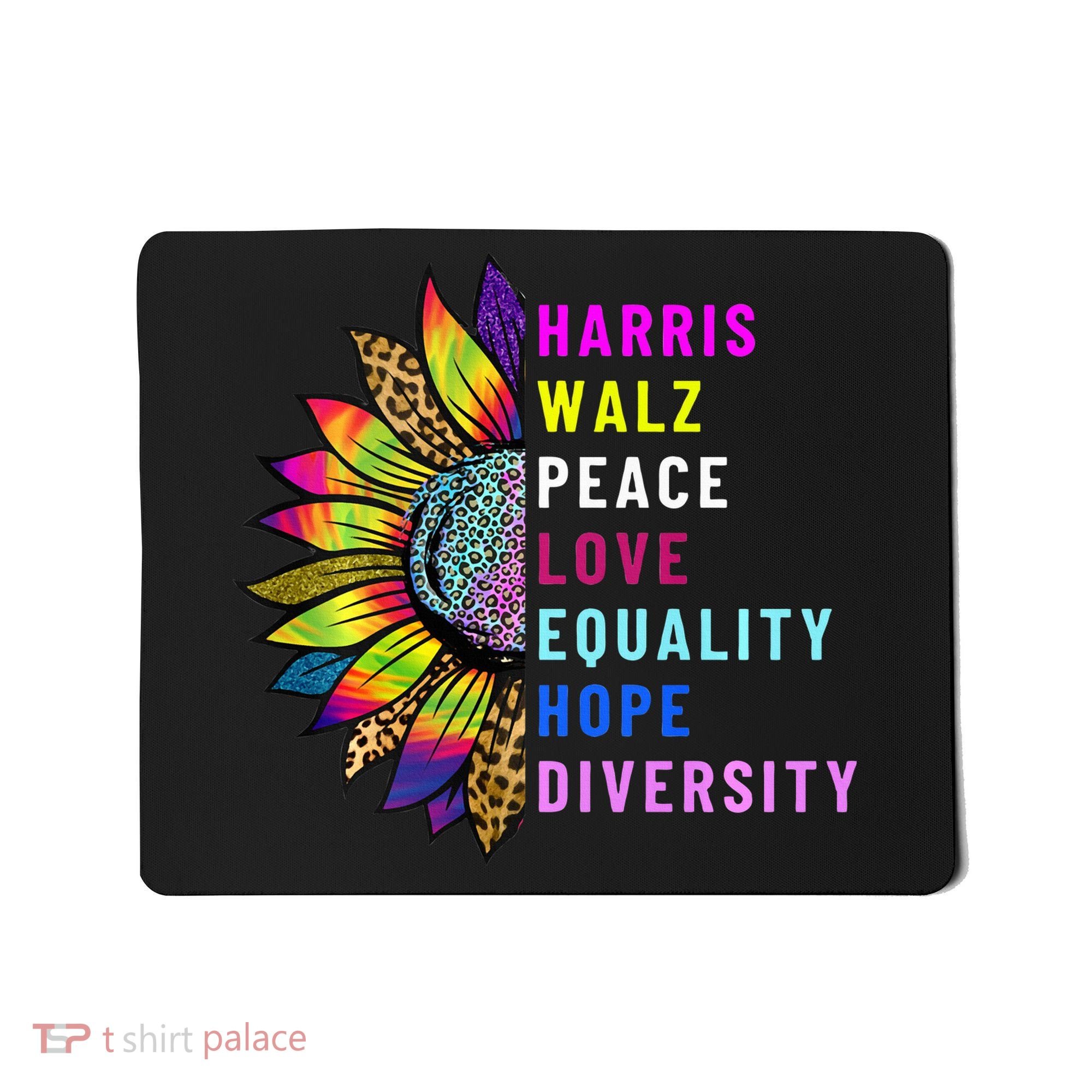 Harris Walz Peace Love Equality Hope Diversity Mousepad