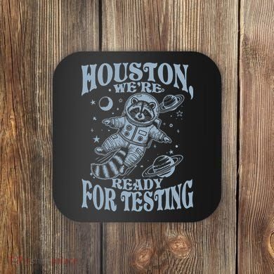 Houston We're Ready For Testing Teacher Racoon Astronaut Coaster