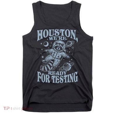 Houston We're Ready For Testing Teacher Racoon Astronaut Tank Top
