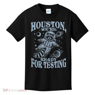Houston We're Ready For Testing Teacher Racoon Astronaut Kids T-Shirt