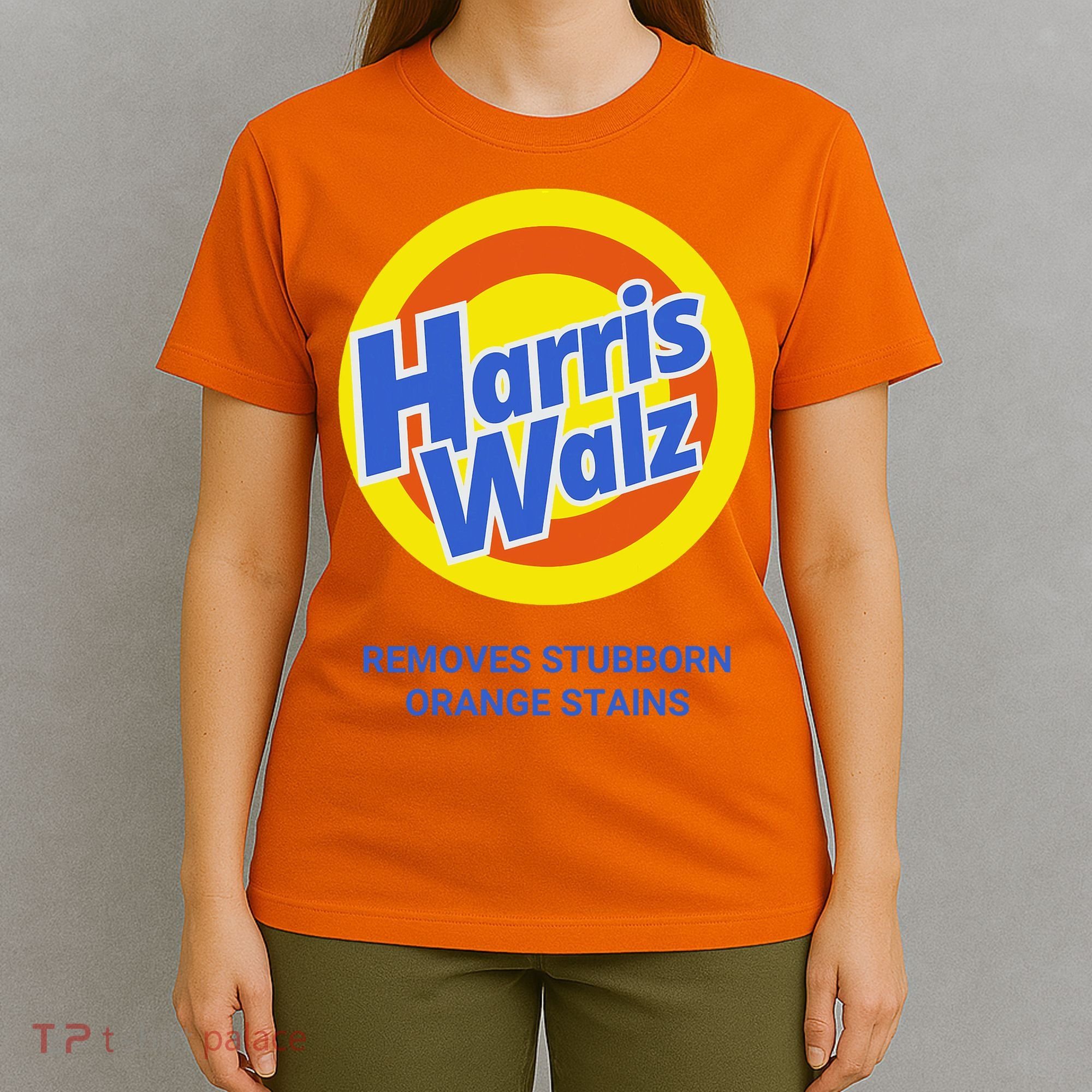 Harris Walz Removes Stubborn Orange Stains Support Kamala Harris 2024 T-Shirt
