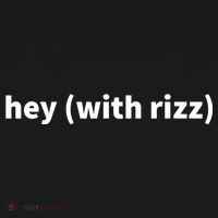 Hey With Rizz Viral Trending Social Media Button thumb 1
