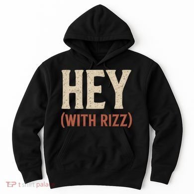 Hey (With Rizz) Hoodie