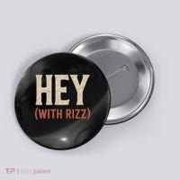 Hey (With Rizz) Button thumb 0