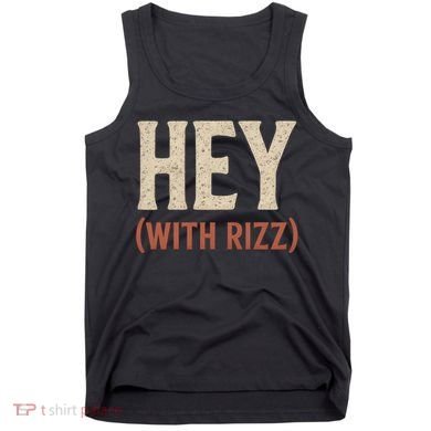 Hey (With Rizz) Tank Top