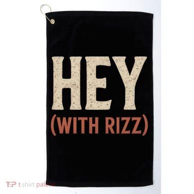 Hey (With Rizz) Golf Towel
