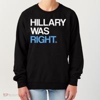 Hillary Was Right Liberal Democrat Women's Sweatshirt thumb 0