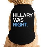 Hillary Was Right Liberal Democrat Doggie Tank thumb 0