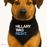 Hillary Was Right Liberal Democrat USA-Made Doggie Bandana thumb 1