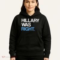 Hillary Was Right Liberal Democrat Hoodie thumb 5