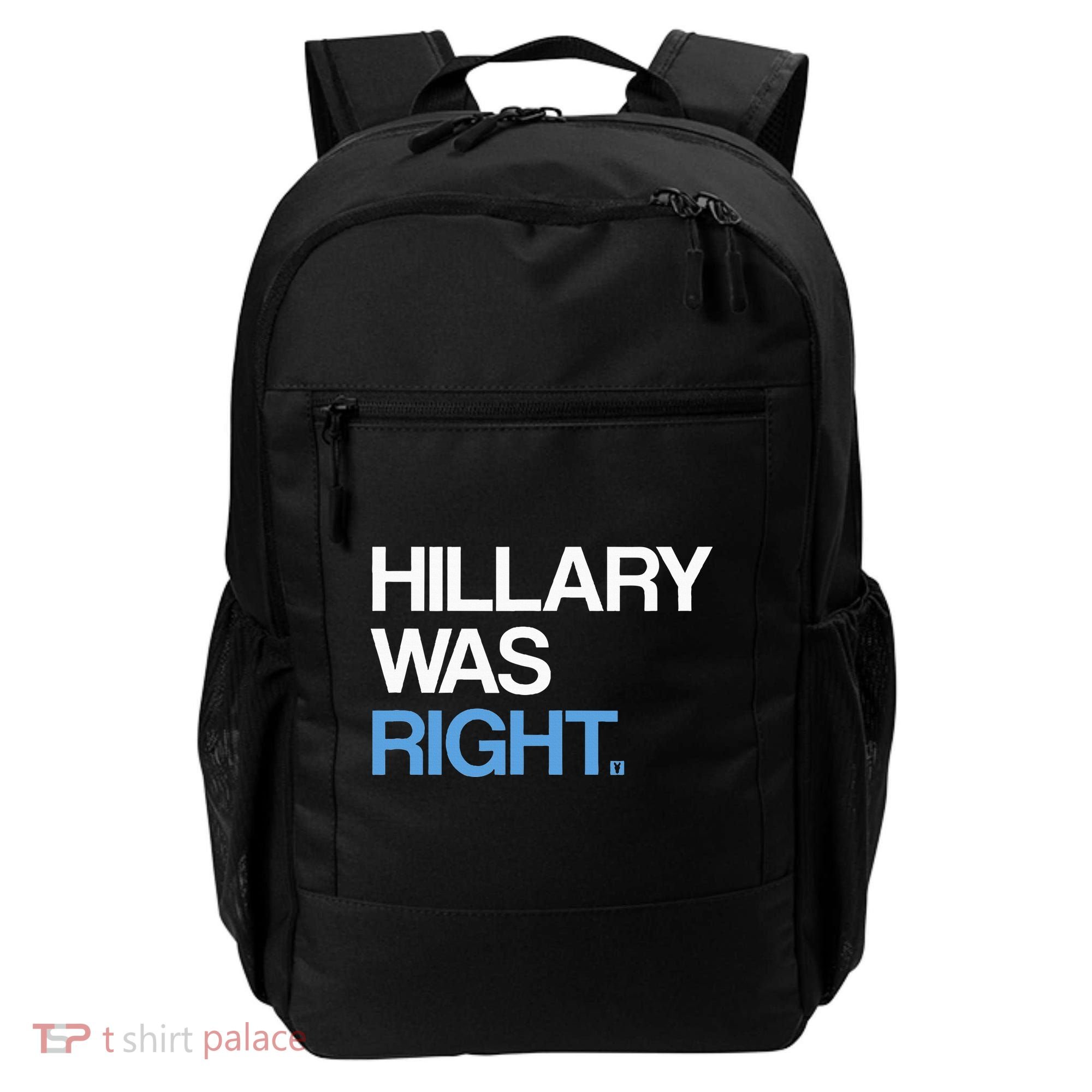 Hillary Was Right Liberal Democrat Backpack