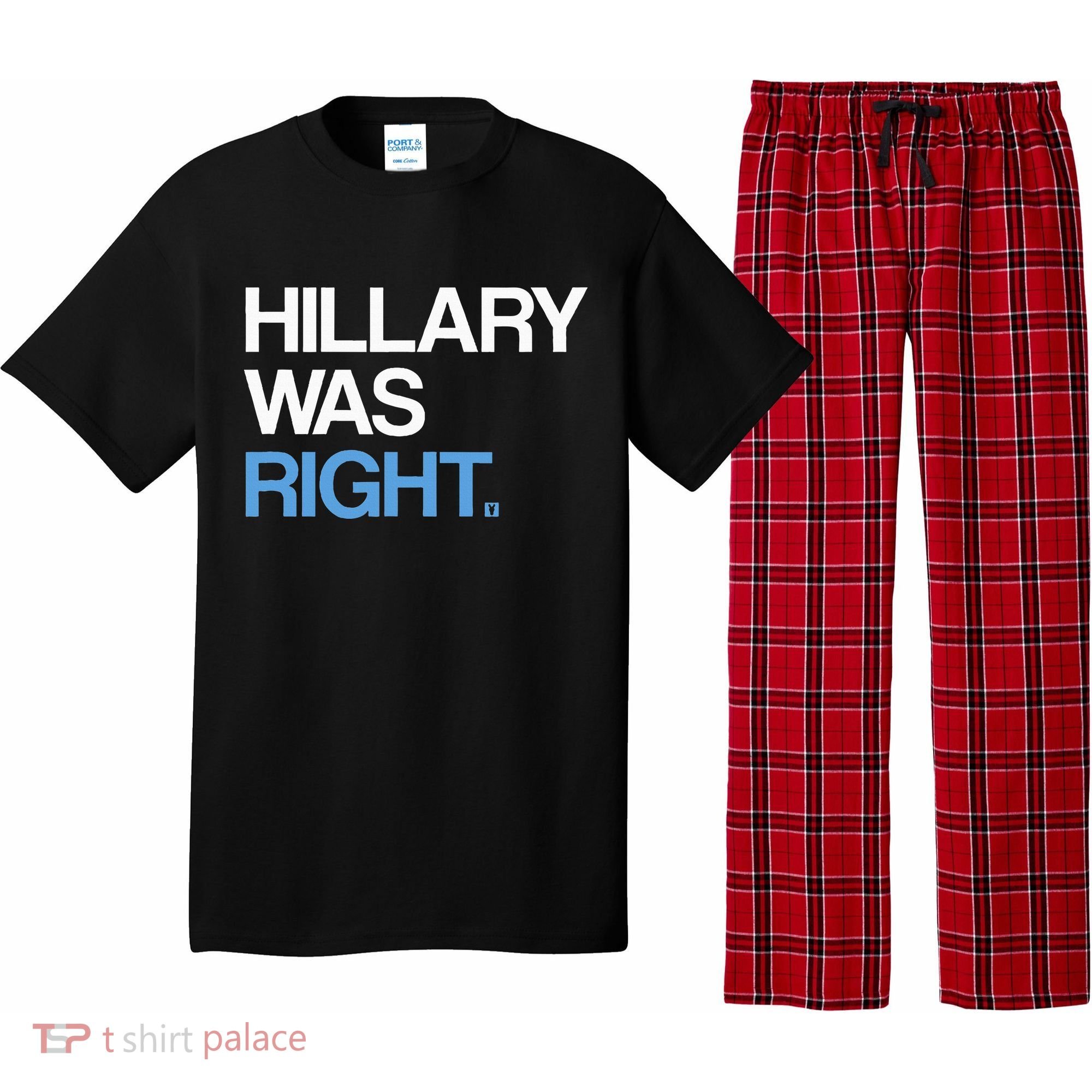 Hillary Was Right Liberal Democrat Pajama Set