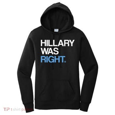 Hillary Was Right Liberal Democrat Women's Hoodie