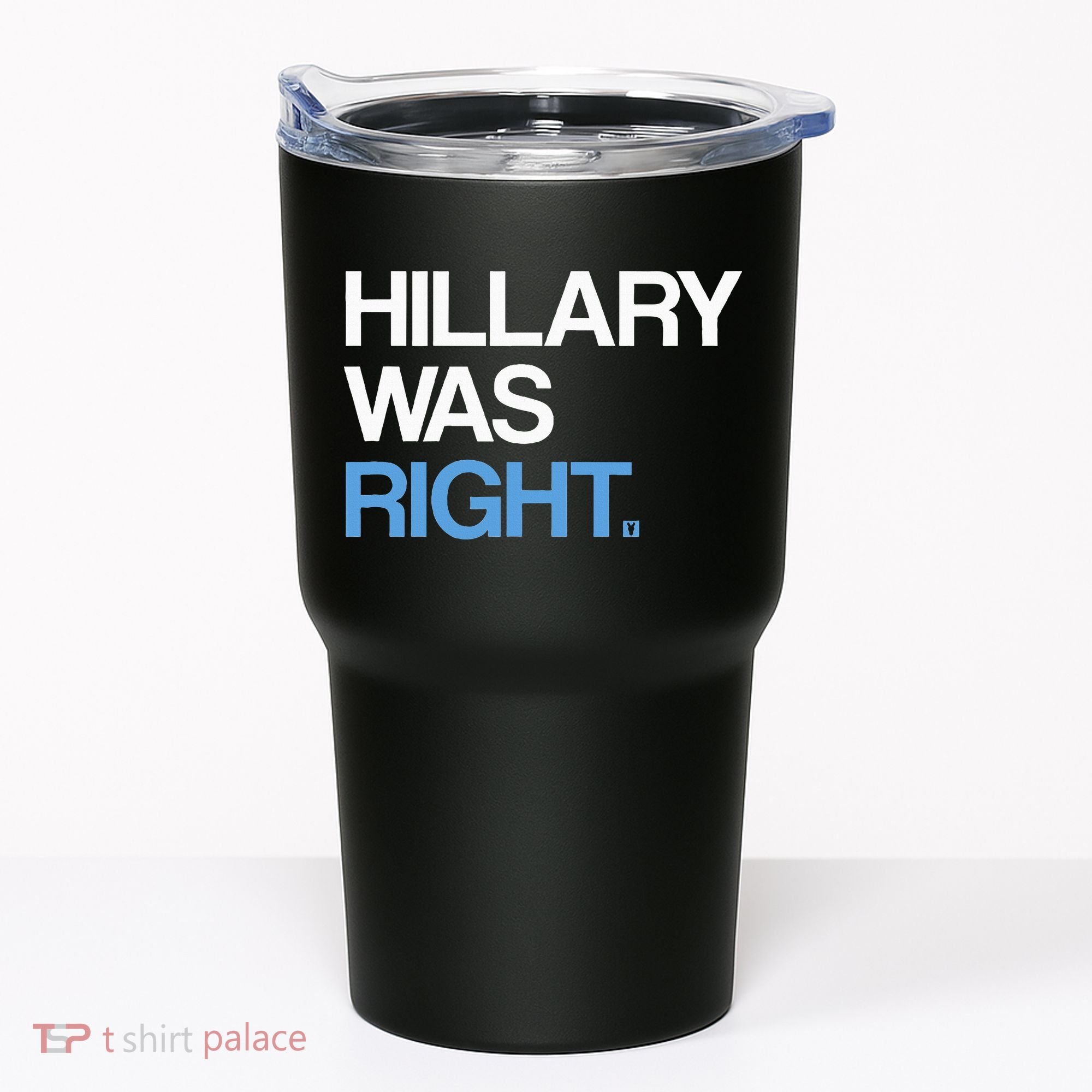 Hillary Was Right Liberal Democrat Tumbler