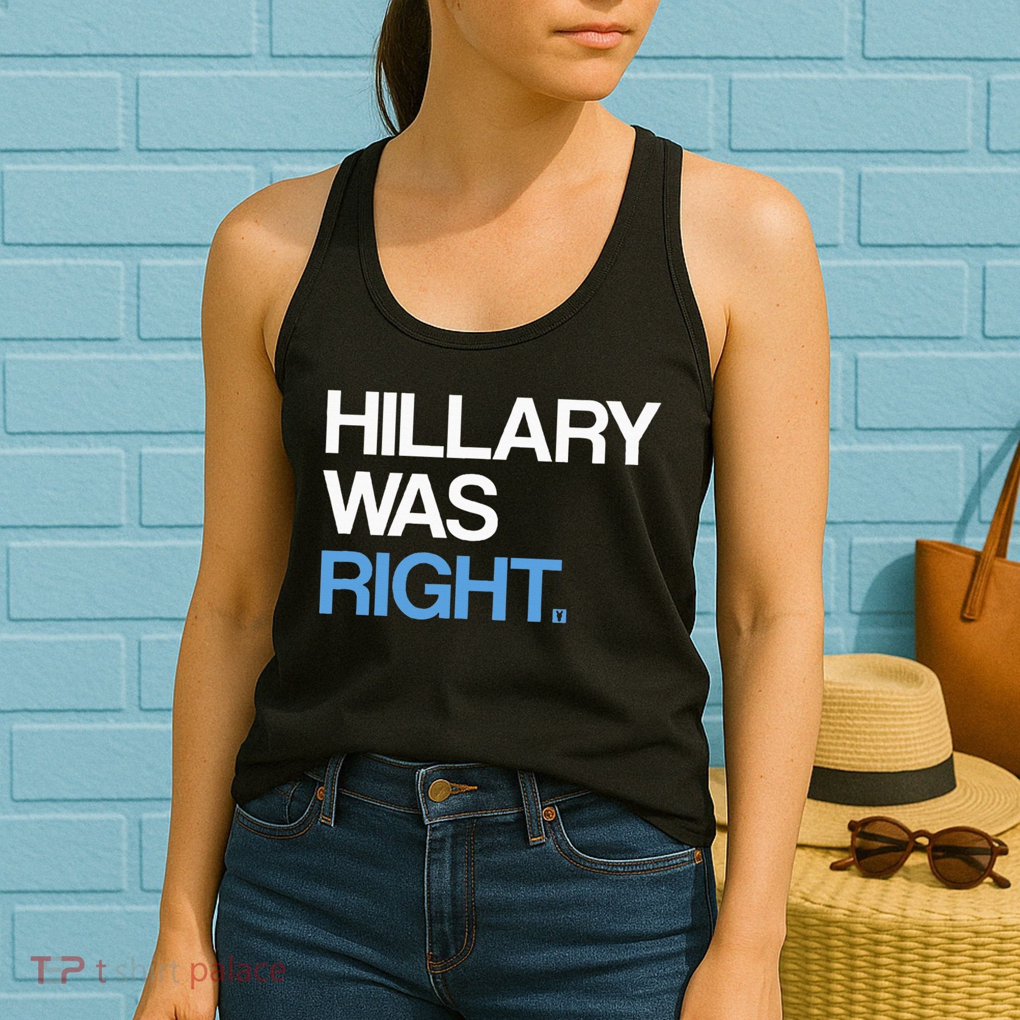 Hillary Was Right Liberal Democrat Women's Tank Top