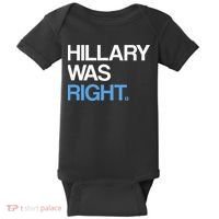 Hillary Was Right Liberal Democrat Baby Bodysuit thumb 0