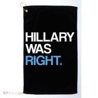 Hillary Was Right Liberal Democrat Golf Towel thumb 0