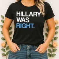 Hillary Was Right Liberal Democrat Women's T-Shirt thumb 2