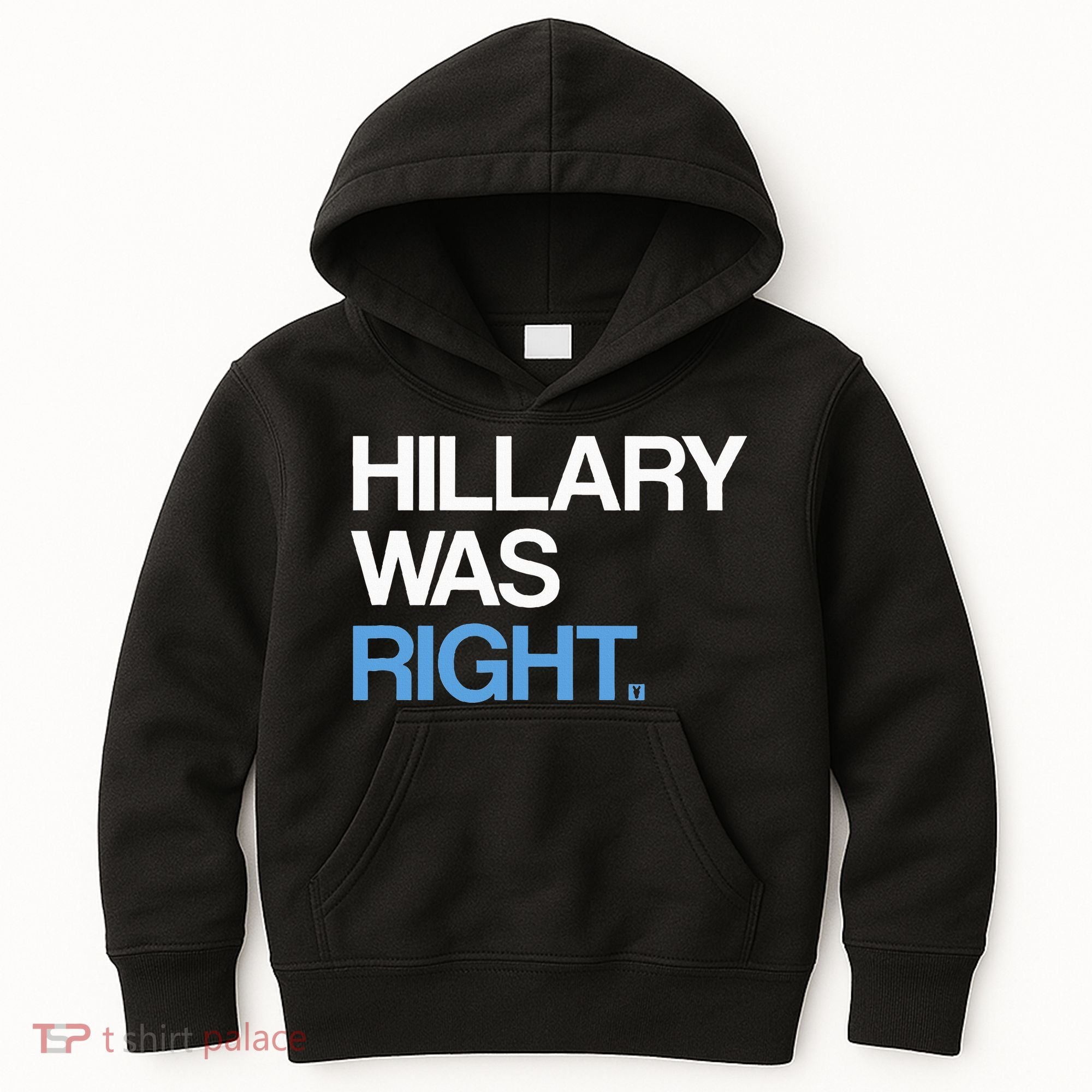 Hillary Was Right Liberal Democrat Kids Hoodie