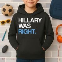 Hillary Was Right Liberal Democrat Kids Hoodie thumb 2