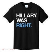 Hillary Was Right Liberal Democrat Kids T-Shirt thumb 0