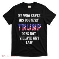 He Who Saves His Country Does Not Violate Any Law T-Shirt thumb 0