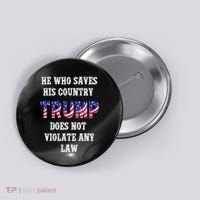 He Who Saves His Country Does Not Violate Any Law Button thumb 0