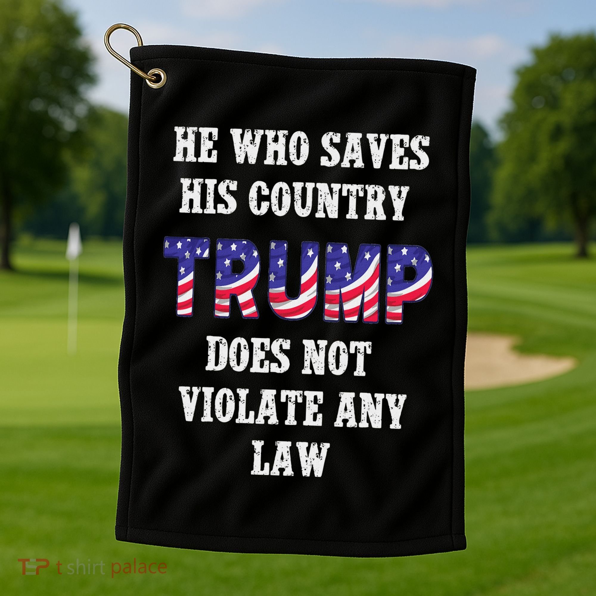 He Who Saves His Country Does Not Violate Any Law Golf Towel