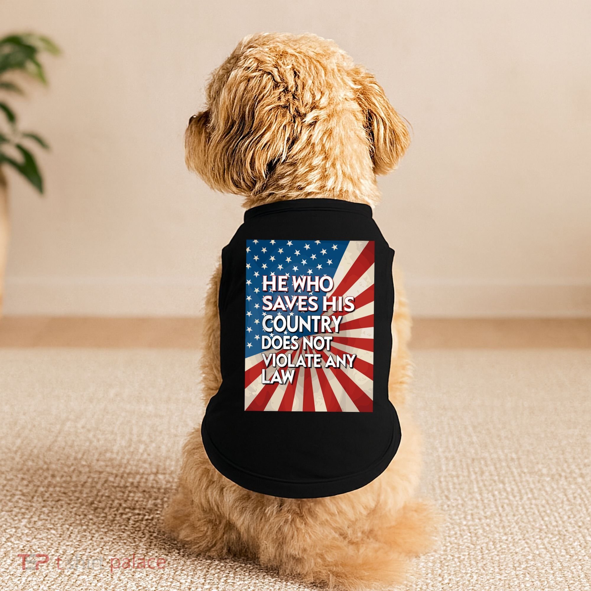 He Who Saves His Country Does Not Violate Any Law Doggie Tank