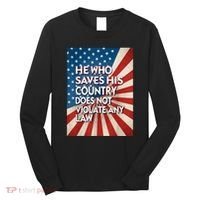 He Who Saves His Country Does Not Violate Any Law Long Sleeve Shirt thumb 0