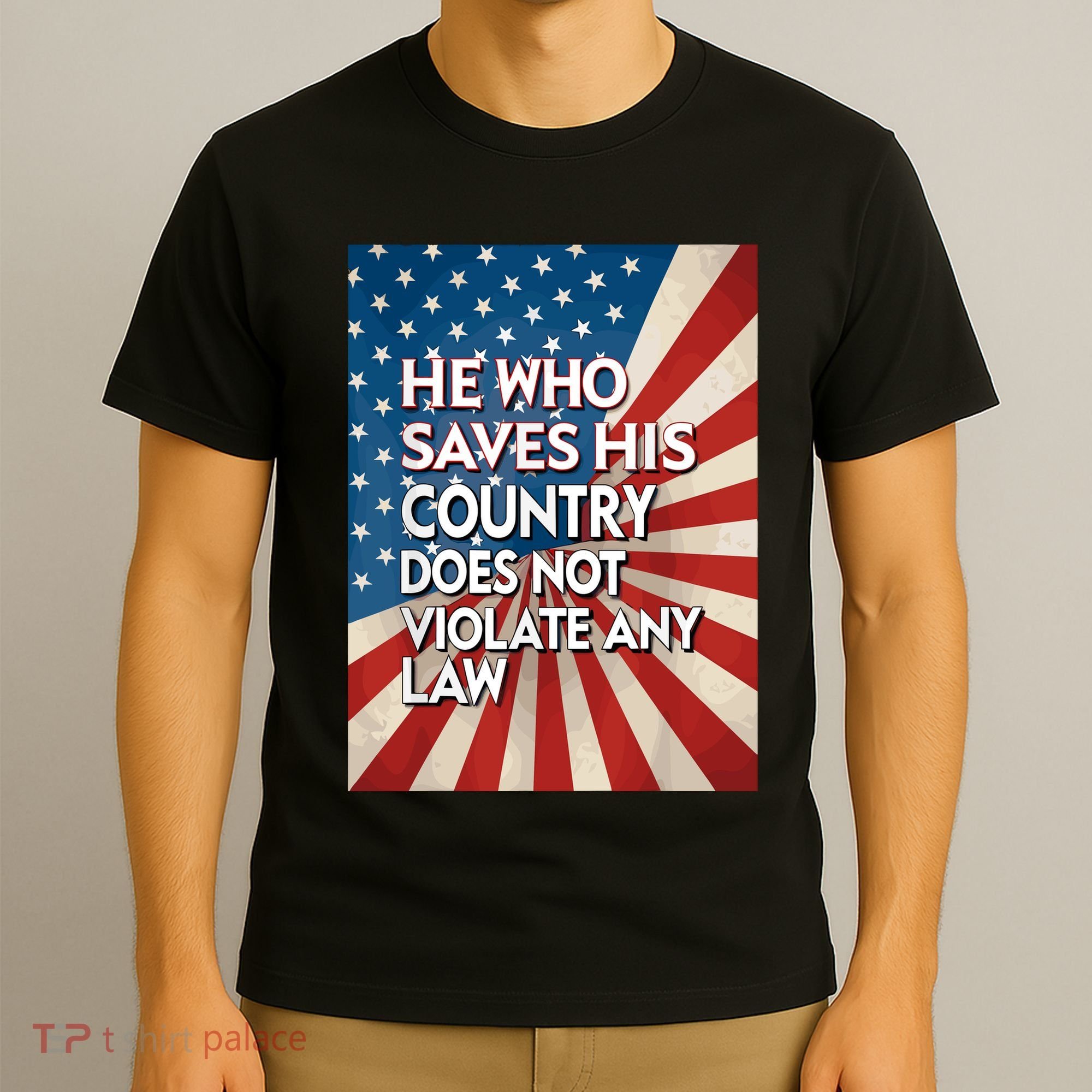 He Who Saves His Country Does Not Violate Any Law T-Shirt