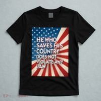 He Who Saves His Country Does Not Violate Any Law T-Shirt thumb 5