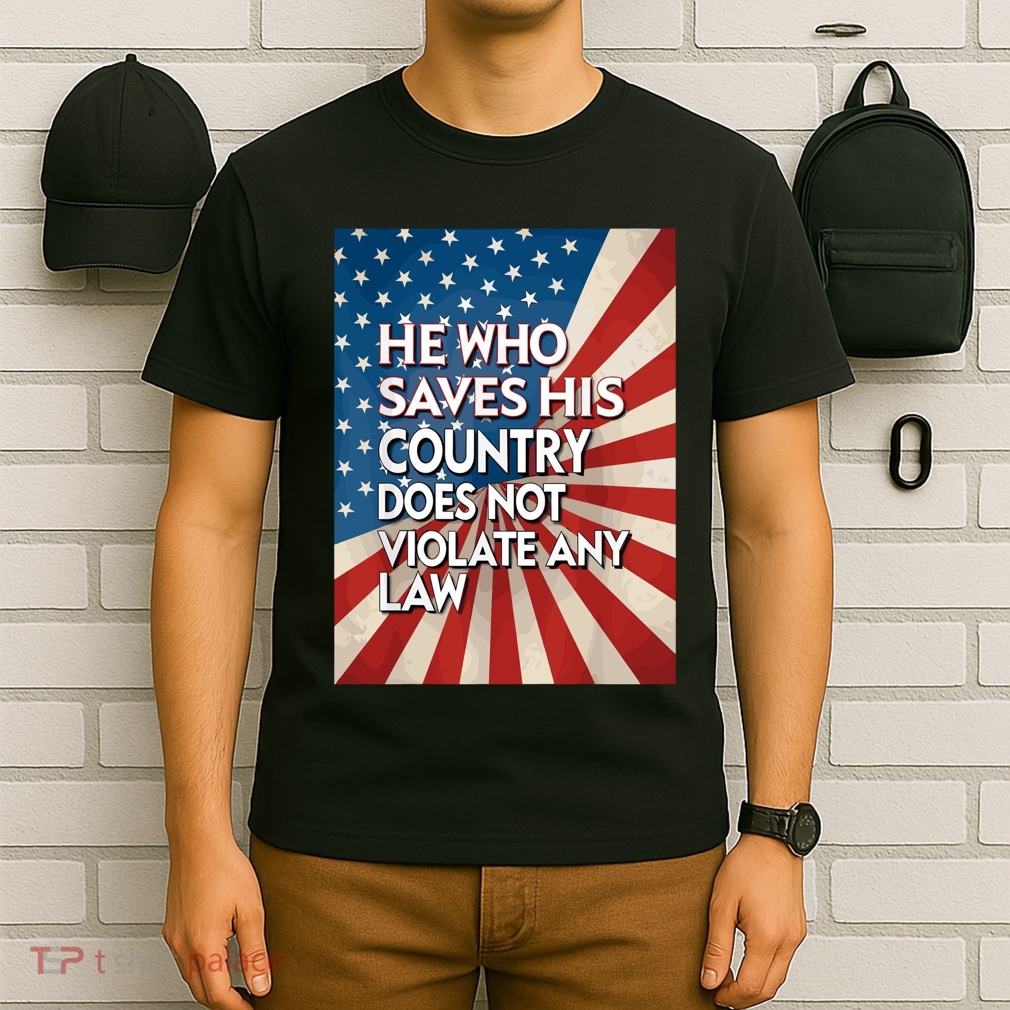 He Who Saves His Country Does Not Violate Any Law T-Shirt