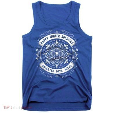 Happy Winter Solstice Brighter Snowflake Days Ahead Tank Top