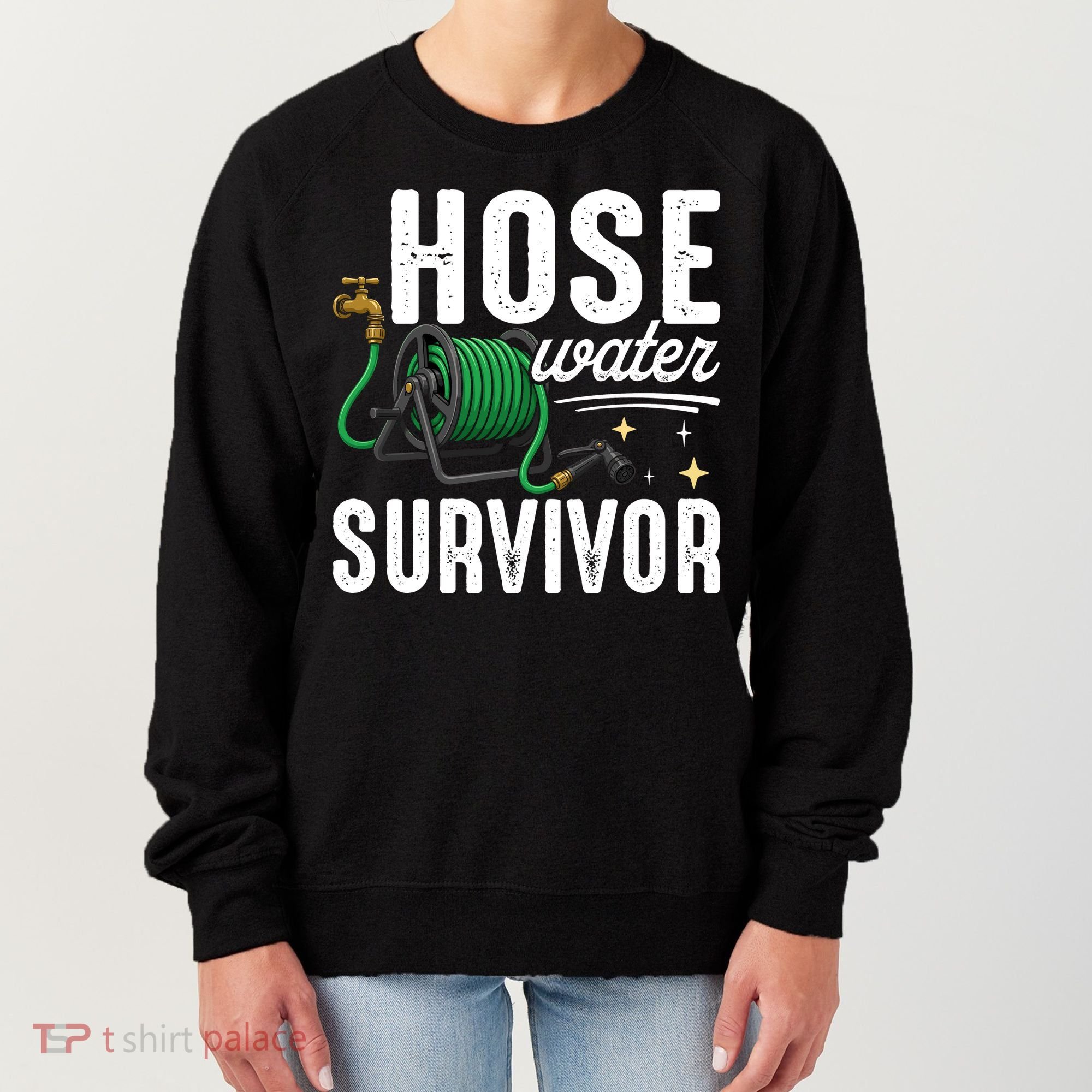 Hose Water Survicor Gardening Funny Women's Sweatshirt