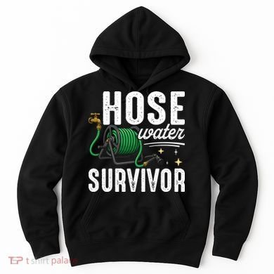 Hose Water Survicor Gardening Funny Hoodie