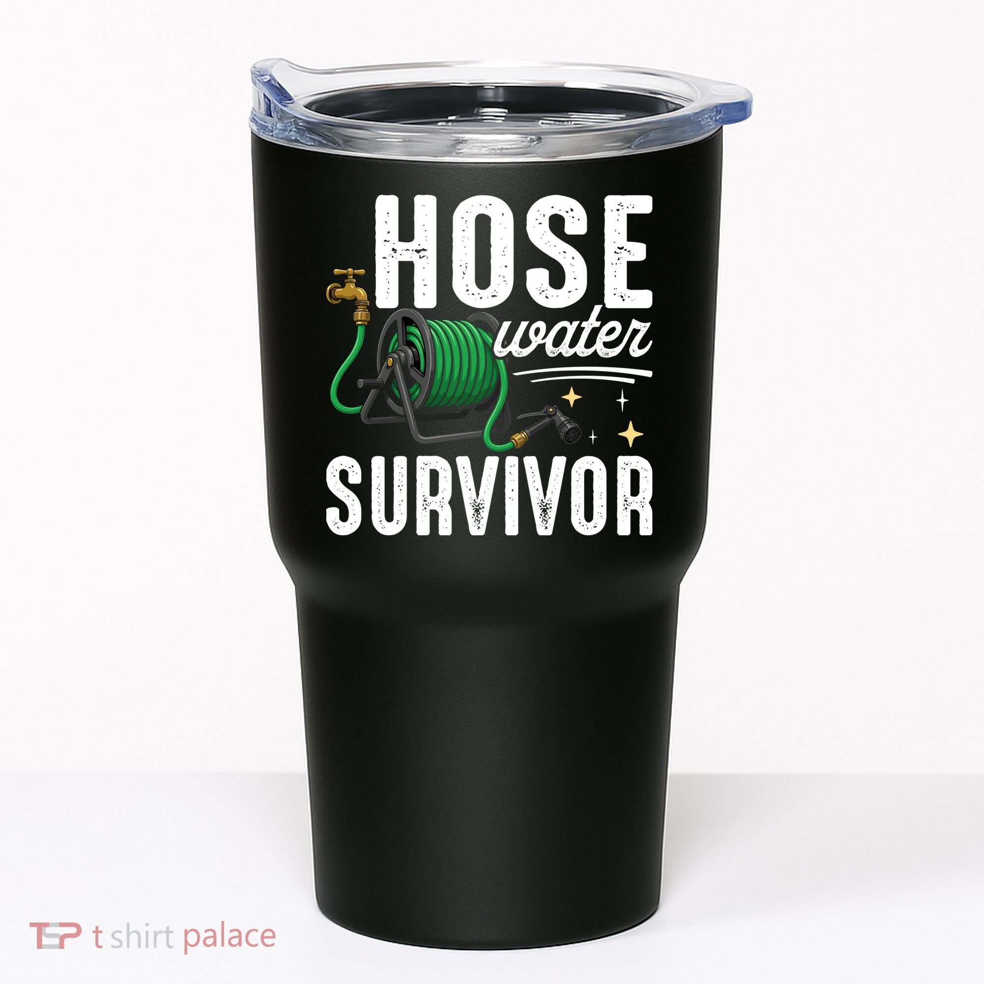Hose Water Survicor Gardening Funny Tumbler