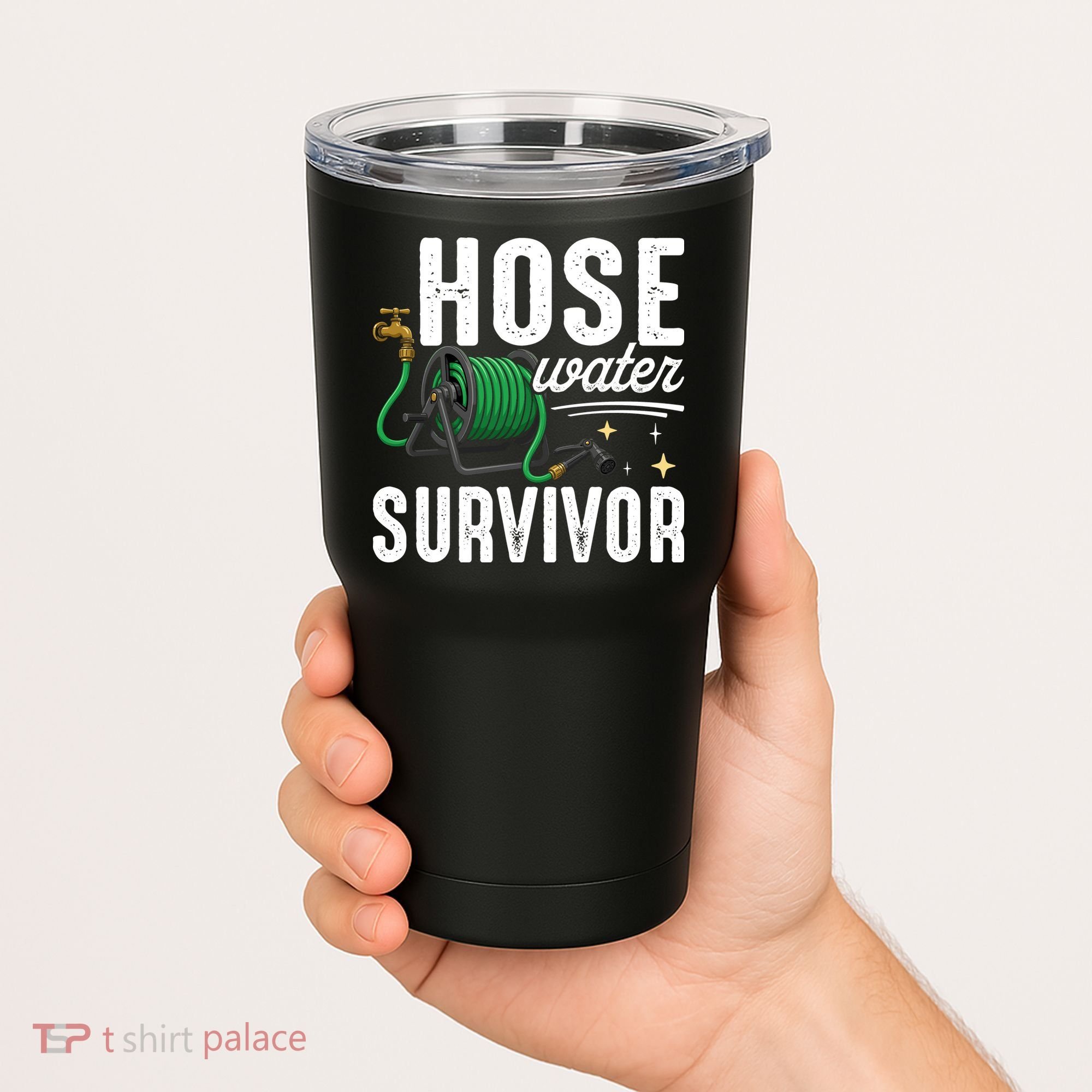 Hose Water Survicor Gardening Funny Tumbler