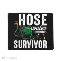Hose Water Survicor Gardening Funny Mousepad thumb 0